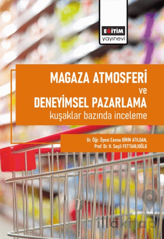 Mağaza Atmosferi ve Deneyimsel Pazarlama Kuşaklar Bazında İnceleme