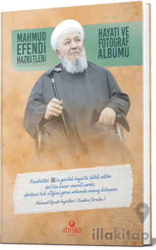 Mahmud Efendi Hazretlerinin Hayatı ve Fotoğraf Albümü