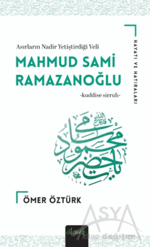 Mahmud Sami Ramazanoğlu (K.S) Hayatı ve Hatıraları