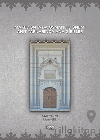 Makedonya’da Osmanlı Dönemi Anıt Yapılarında Ana Girişler