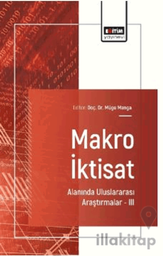Makro İktisat Alanında Uluslararası Araştırmalar – III