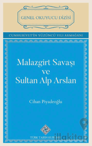 Malazgirt Savaşı ve Sultan Alp Arslan