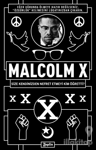 Malcolm X - Size Kendinizden Nefret Etmeyi Kim Öğretti?