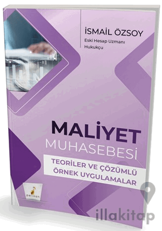 Maliyet Muhasebesi Teoriler ve Çözümlü Örnek Uygulamalar