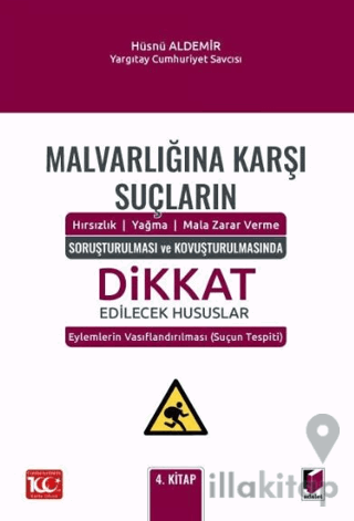 Malvarlığına Karşı Suçların (Hırsızlık - Yağma - Mala Zarar Verme) Soruşturulması ve Kovuşturulmasında Dikkat Edilecek Hususlar