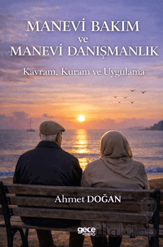Manevi Bakım ve Manevi Danışmanlık Kavram Kuram ve Uygulama
