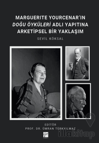 Marguerıte Yourcenar’ın Doğu Öyküleri Adlı Yapıtına Arketipsel Bir Yaklaşım