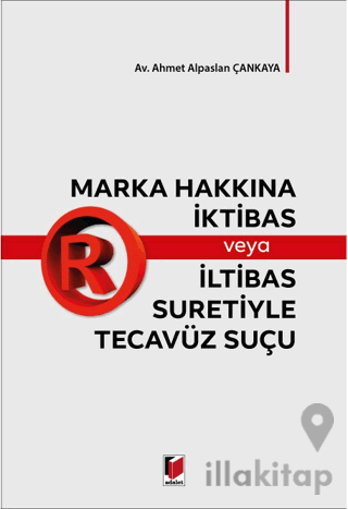 Marka Hakkına İktibas veya İltibas Suretiyle Tecavüz Suçu