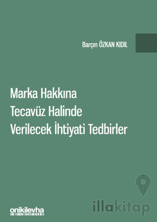 Marka Hakkına Tecavüz Halinde Verilecek İhtiyati Tedbirler