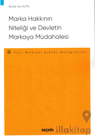 Marka Hakkının Niteliği ve Devletin Markaya Müdahalesi
