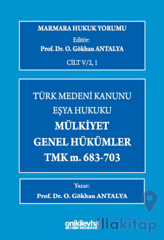 Marmara Hukuk Yorumu, C.IV/2, 1 : Eşya Hukuku - Mülkiyet - Genel Hüküm