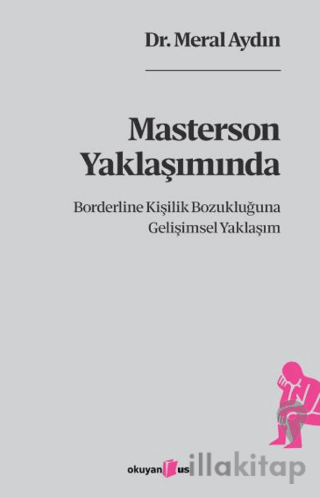 Masterson Yaklaşımında Borderline Kişilik Bozukluğuna Gelişimsel Yaklaşım