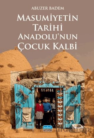 Masumiyetin Tarihi Anadolu’nun Çocuk Kalbi