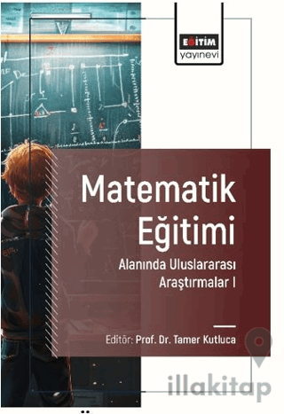 Matematik Eğitimi Alanında Uluslararası Araştırmalar I