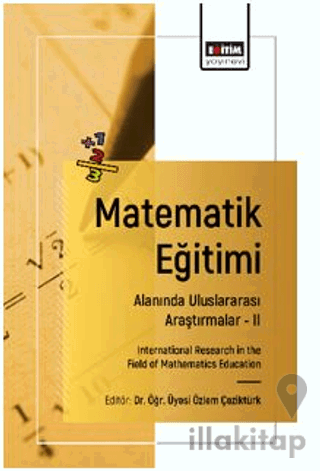 Matematik Eğitimi Alanında Uluslararası Araştırmalar – II