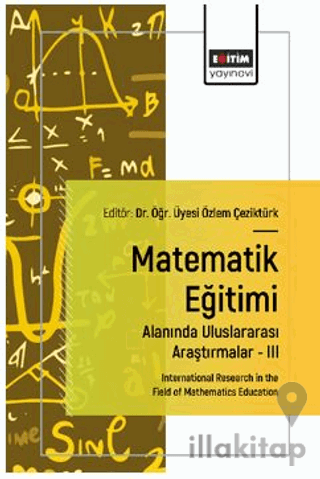Matematik Eğitimi Alanında Uluslararası Araştırmalar – III