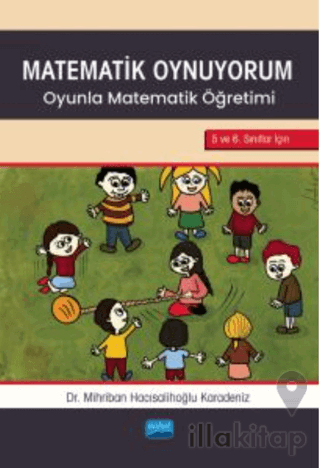 Matematik Oynuyorum - Oyunla Matematik Öğretimi 5 Ve 6. Sınıflar İçin