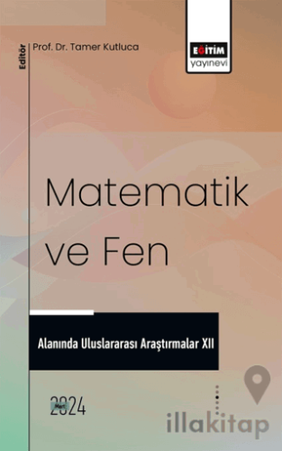 Matematik ve Fen Alanında Uluslararası Araştırmalar XII