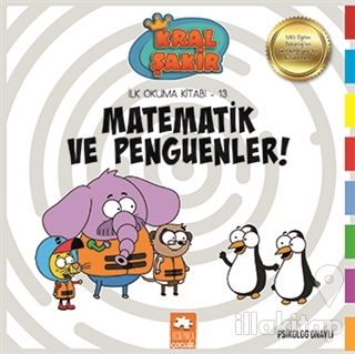Matematik ve Penguenler - Kral Şakir İlk Okuma Kitabım 13