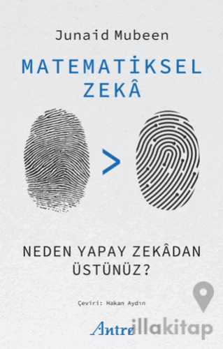 Matematiksel Zekâ/ Neden Yapay Zekâdan Üstünüz?