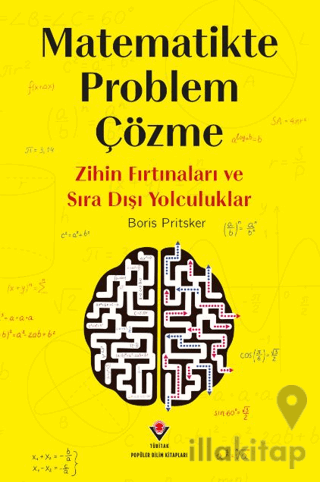 Matematikte Problem Çözme - Zihin Fırtınaları ve Sıra Dışı Yolculuklar