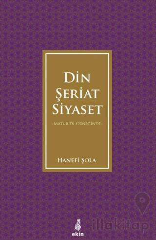 Maturidi Örneğinde Din, Şeriat, Siyaset