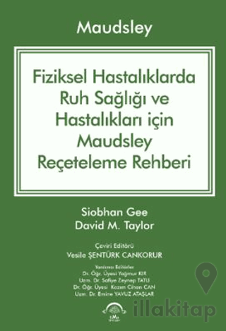 Maudsley Fiziksel Hastalıklarda Ruh Sağlığı ve Hastalıkları için Reçeteleme Rehberi