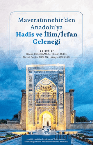 Maveraünnehir’den Anadolu’ya Hadis ve İlim/İrfan Geleneği