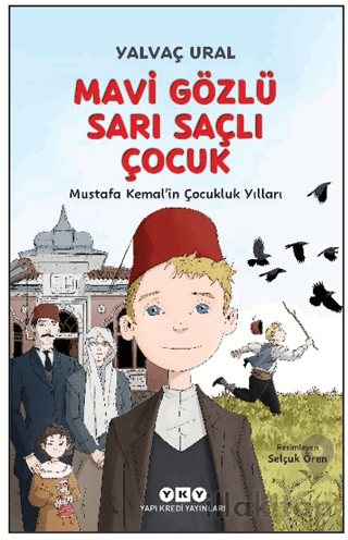 Mavi Gözlü Sarı Saçlı Çocuk - Mustafa Kemal’in Çocukluk Yılları (Fleks