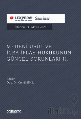 Medeni Usul ve İcra İflas Hukukunun Güncel Sorunları III