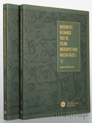 Medeniyet Aleminde Yazı ve İslam Medeniyetinde Kalem Güzeli 2 Cilt