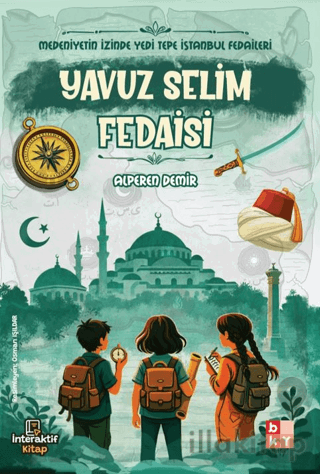 Medeniyetin İzinde Yedi Tepe İstanbul Fedaileri - Yavuz Selim Fedaisi