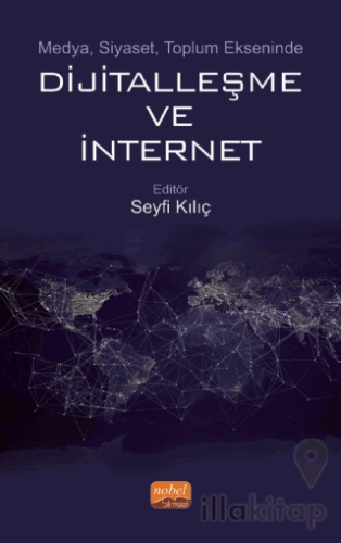 Medya, Siyaset, Toplum Ekseninde Dijitalleşme ve İnternet