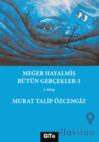 Meğer Hayalmiş Bütün Gerçekler - 3