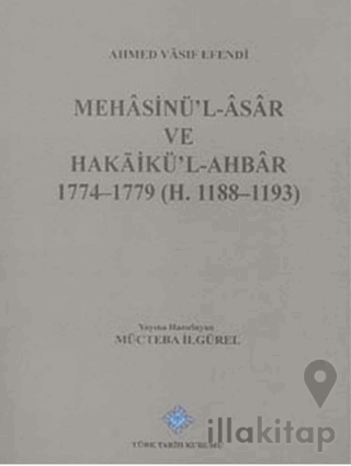 Mehasinü`l - Asar ve Hakaikü`l - Ahbar 1774 - 1779 (H.1188-1193)