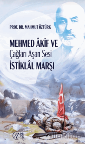 Mehmed Akif ve Çağları Aşan Sesi İstiklal Marşı