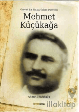 Mehmet Küçükağa - Gerçek Bir Muasır İslam Davetçisi