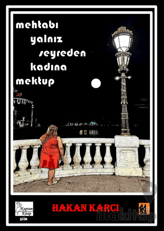 Mehtabı Yalnız Seyreden Kadına Mektup
