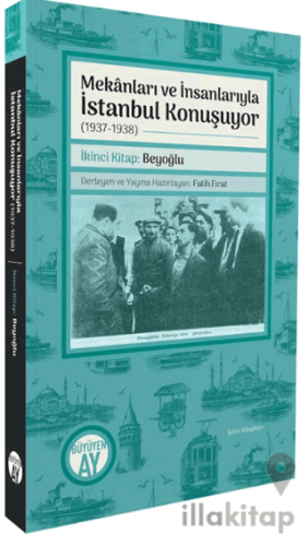 Mekânları ve İnsanlarıyla İstanbul Konuşuyor (1937 - 1938) İkinci Kita