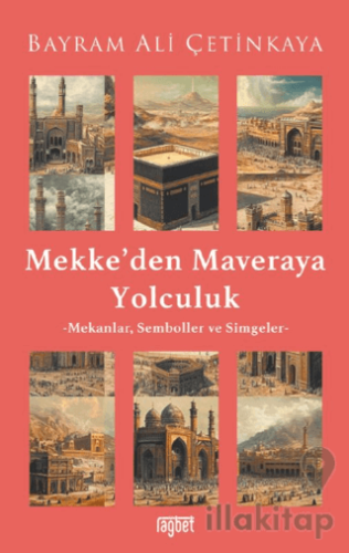 Mekke’den Mavera’ya Yolculuk
