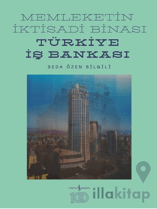 Memleketin İktisadi Binası – Türkiye İş Bankası Tarihine Mimari Bir Bakış