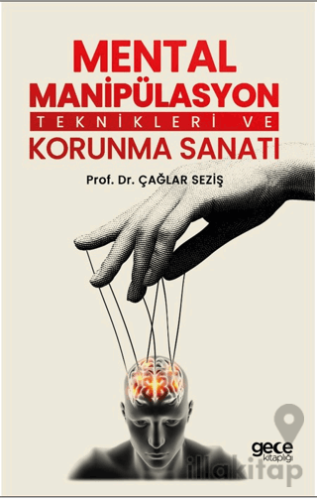 Mental Manipülasyon Teknikleri ve Korunma Sanatı
