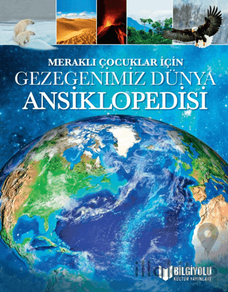 Meraklı Çocuklar İçin Gezegenimiz Dünya Ansiklopedisi