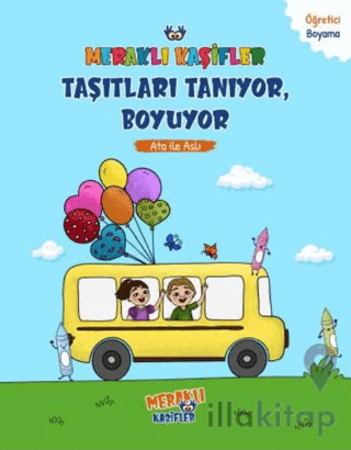 Meraklı Kaşifler Taşıtları Tanıyor, Boyuyor -Ata İle Aslı