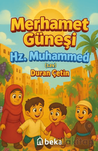 Merhamet Güneşi Hz. Muhammed