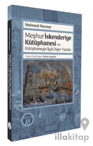 Meşhur İskenderiye Kütüphanesi ve Kütüphaneyle İlgili Diğer Yazılar