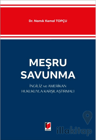 Meşru Savunma - İngiliz ve Amerikan Hukukuyla Karşılaştırmalı