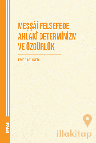 Meşşai Felsefede Ahlaki Determinizm ve Özgürlük