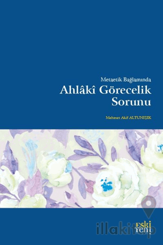 Metaetik Bağlamında Ahlaki Görecelik Sorunu