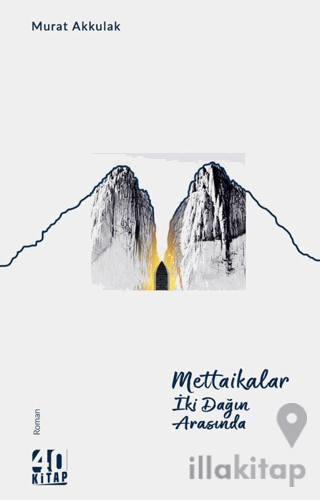 Mettaikalar - İki Dağın Arasında